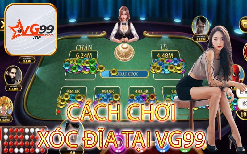 CÁCH CHƠI XÓC ĐĨA TẠI VG99